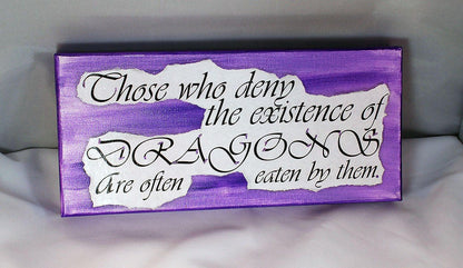 Handmade Mixed Media Canvas - Purple Those who deny the existence of dragons are often eaten by them. - 10-006